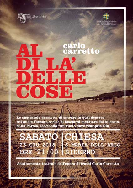 Al di la delle cose – adattamento teatrale dell’opera di Carlo Carretto